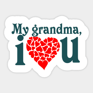 I love my grandma shirt, I love my grandparent t-shirt, wifey shirt, wifey t-shirt, I love my grandmother , granny shirt, grandmother love shirt Sticker